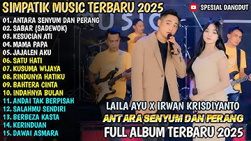ANTARA SENYUM DAN PERANG - SABAR - KESUCIAN ATI -  LAILA AYU X IRWAN -  SIMPATIK MUSIC 2025