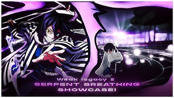Weak legacy 2 Serpent breathing Showcase!