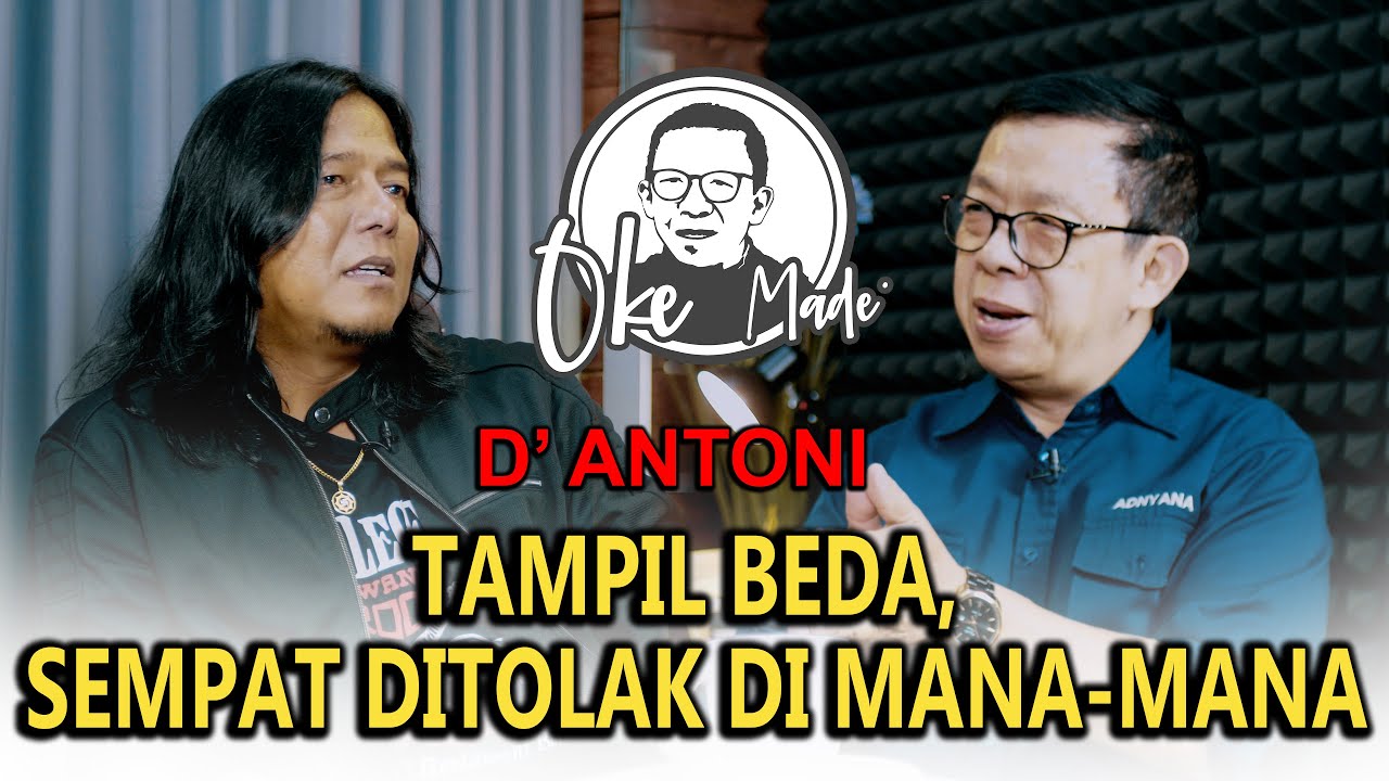 OKE MADE – D’ Antoni Lebih Laku di Panggung?