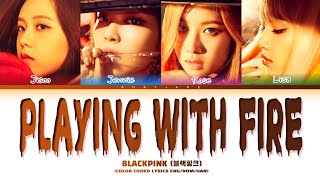 BLACKPINK - 'PLAYING WITH FIRE' Lyrics (Color Coded Lyrics)