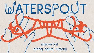 Waterspout | String Figure | Nonverbal Tutorial