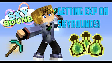 MINECRAFT | SKYBOUNDS -  HOW TO GET EXP FAST ON SKYBOUNDS!