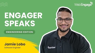 Engineers at WebEngage: Jamie Lobo
