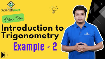 Class 10th - Example 2 -  Introduction to Trigonometry | Tutorials Point