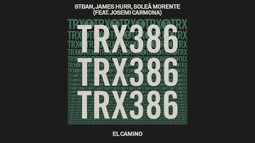 STBAN, James Hurr, Solea Morente (feat. Josemi Carmona) - El Camino [Tech House]