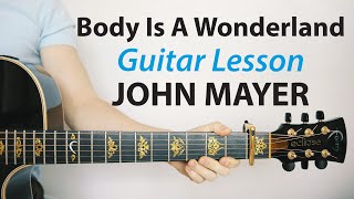 John Mayer: Body Is A Wonderland ?Acoustic Guitar Lesson (PLAY-ALONG, How To Play TAB)