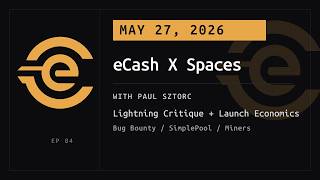 eCash Open Discussion X Space - May 27 2026