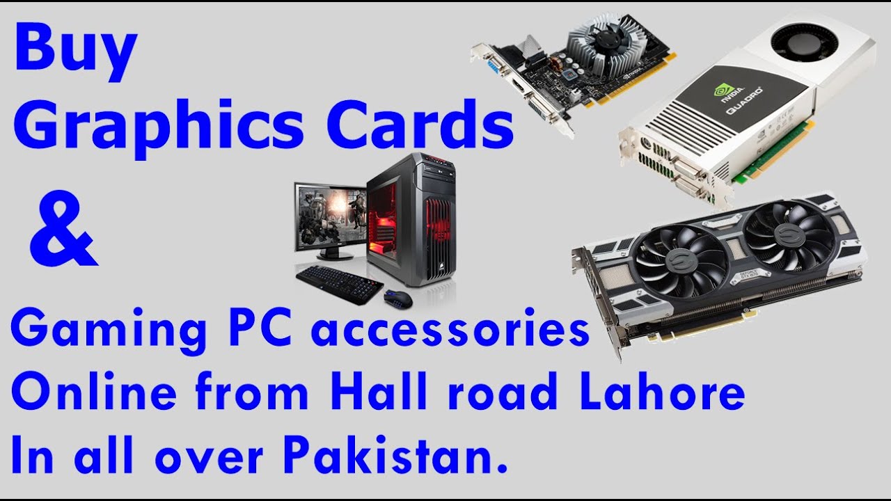 Buy Online Cheap Graphics Card And Gaming Pc Accessries Of From Hall Road Lahore Towards Technology Youtube Buy Online Cheap Graphics Card And Gaming Pc Accessries Of From Hall Road Lahore Towards Technology Youtube