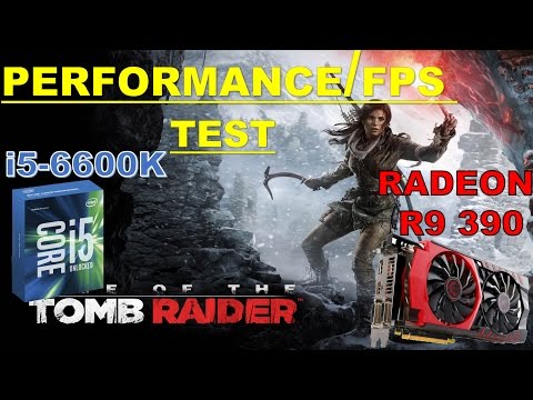 I5 6600k And R9 390 - Rise Of The Tomb Raider FPS/Performance Test (1080p Maxed)