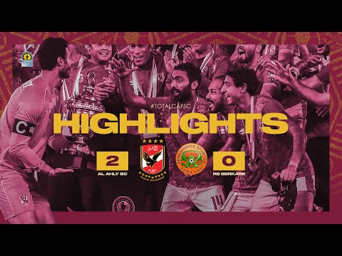 HIGHLIGHTS | Al Ahly 2 - 0 RS Berkane | #TotalCAFSC