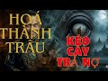 Hoá thành Trâu kéo cày trả nợ kiếp trước 