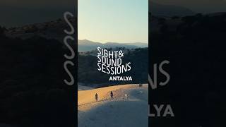 Sight & Sound Sessions Next Stop Antalya.