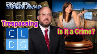 "Trespassing" in Colorado - When it it a crime?