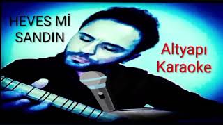 Heves Mi̇ Sandin (Etkin) - Orji̇nal Karaoke / Altyapi (Sözler Açıklamada)