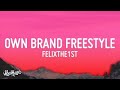 FelixThe1st Own Brand Freestyle Lyrics I Aint Never Been With A Baddie