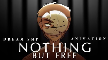 NOTHING BUT FREE || Dream SMP Animatic || Original Song