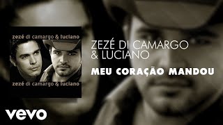 Zezé Di Camargo \u0026 Luciano - Meu Coração Mandou (Áudio Oficial)