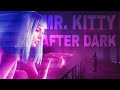 Mr. Kitty - After Dark / Blade Runner 2049