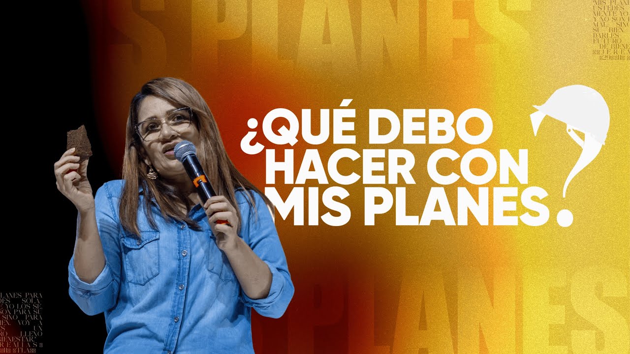 ¿Qué debo hacer con mis planes? | Pastora Tatiana Lizcano | La Central YOUTH