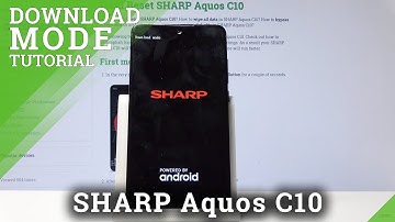 How to Open Download Mode in SHARP Aquos C10 - Boot into Download Mode