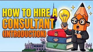 HOW TO HIRE A CONSULTANT- INTRODUCTION (GUIDELINE FOR SELECTION AND EMPLOYMENT OF CONSULTANT -2007)