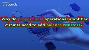 Why do proportional operational amplifier circuits need to add balance resistors？