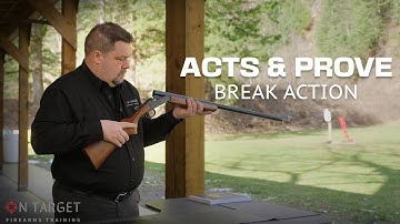 ACTS & PROVE Break (or Hinge) Action