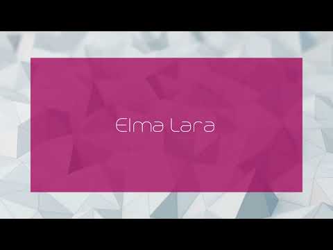 Elma Lara - appearance
