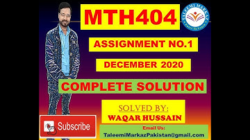 MTH404 Assignment No 1 Solution December 2020