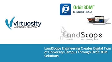 LandScope Engineering Creates Digital Twin of University Campus with Orbit 3DM Solutions