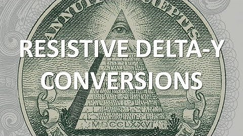 Resistive Delta-Y Conversion (Full Lecture)