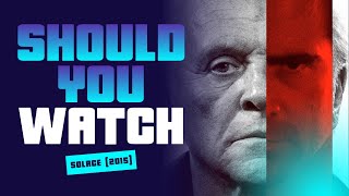 Should You Watch Solace 2015