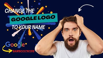 How to change the google logo to your name video