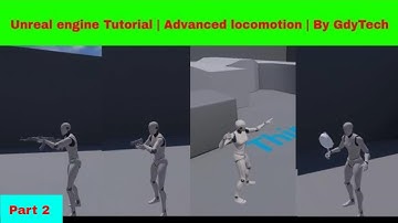 Unreal engine Tutorial | Advanced Locomotion | By Gdy Tech