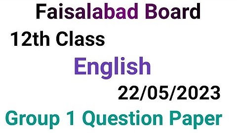 12th class english question paper 2023|Faisalabad board|12 class english group 1 paper 2023