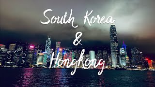 Backpacking | East Asia | South Korea &amp; HongKong | 2019