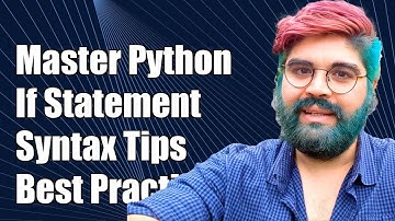 Mastering Python If Statement Syntax: Variations and Best Practices Explained