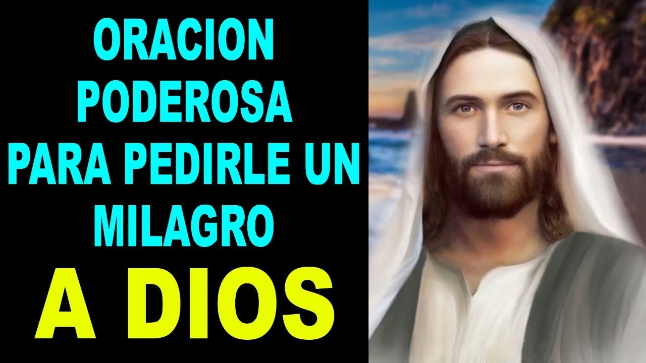 Oración Poderosa para pedirle un Milagro a Dios - YouTube