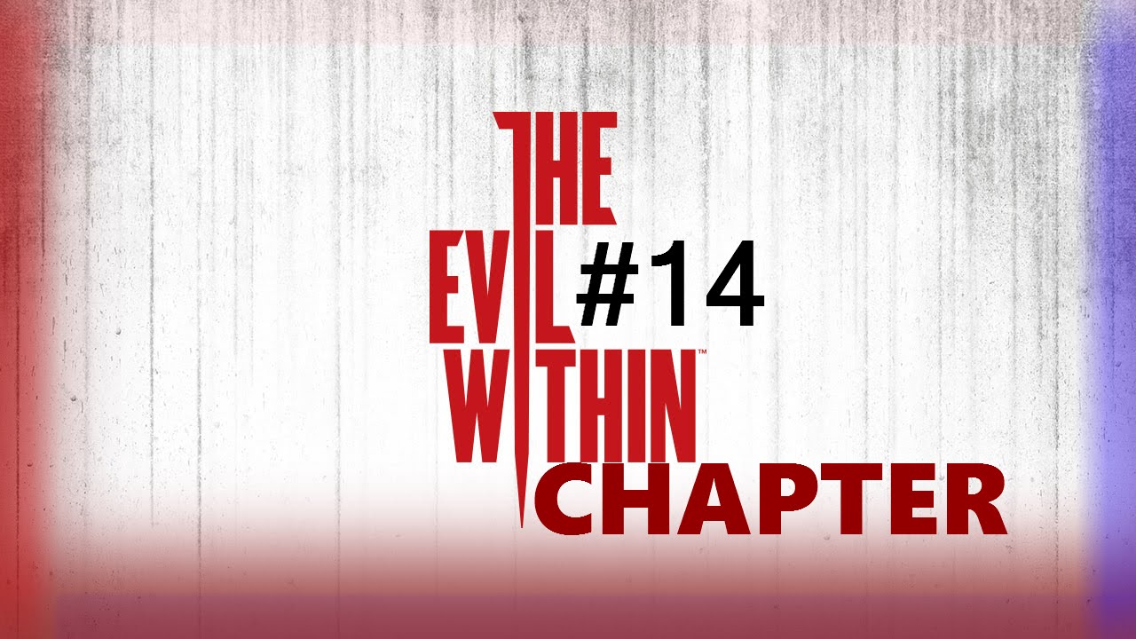 The Evil Within Chapter 14 Gameplay Walkthrough XBOX ONE YouTube the-evil-within-chapter-14-gameplay-walkthrough-xbox-one-youtube
