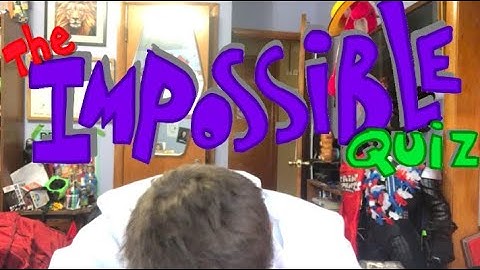 The Impossible Quiz Part 1