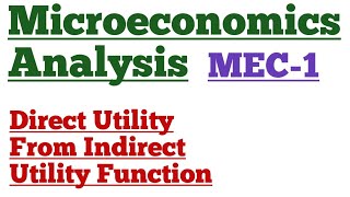Calculation Of Direct Utility Function From Indirect Utility Function Microeconomics Analysis MEC-1