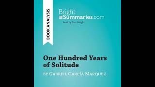 One Hundred Years of Solitude by Gabriel García Marquez (Book Analysis): Detailed Summary, Analysis