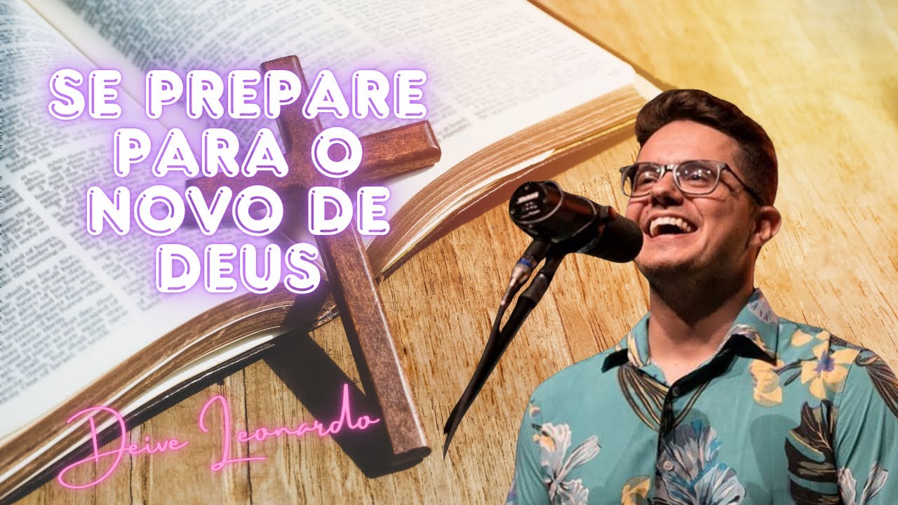 Se prepare para o novo de Deus Deive Leonardo - YouTube