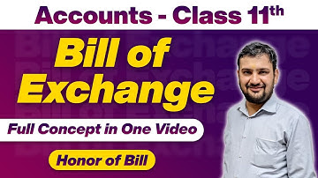 Bills of Exchange Class 11 Term 2 Accounts | Introduction, Definition & Meaning of Bills of Exchange