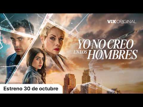 Yo No Creo En Los Hombres - Tráiler | Estreno 30 de octubre | ViX
