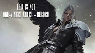 This is not One-Winged Angel - Reborn