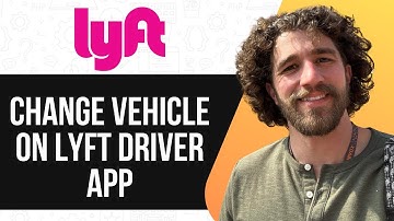 HOW TO CHANGE VEHICLE ON LYFT DRIVER APP (UPDATED GUIDE) 2025
