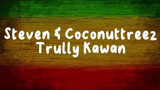 Steven & Coconuttreez - Trully Kawan (Video Lirik)