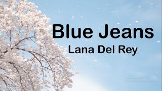 Lana Del Rey - Blue Jeans (Lyrics)