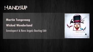 Martin Tungevaag   Wicked Wonderland Enveloperz! & Rave Angelz Bootleg Edit